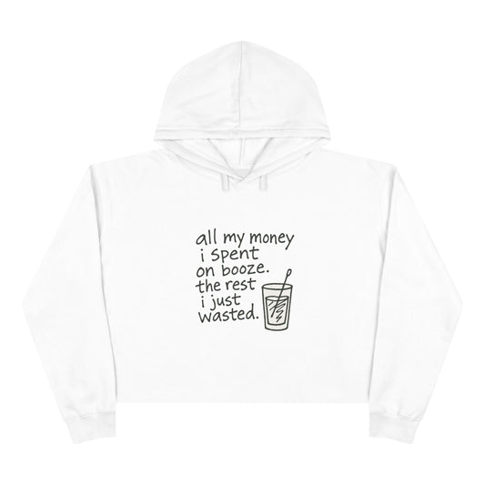 Wasted Booze Crop Hoodie featuring a handwritten graphic about spending money on booze.