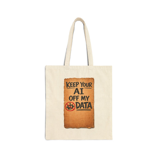 Keep Your AI Off My Data Canvas Tote featuring a bold print on durable cotton fabric.