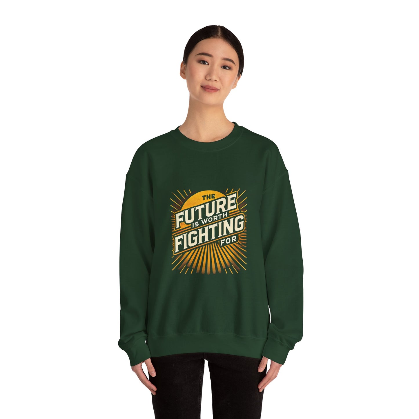 Future is Worth Fighting For Sweatshirt