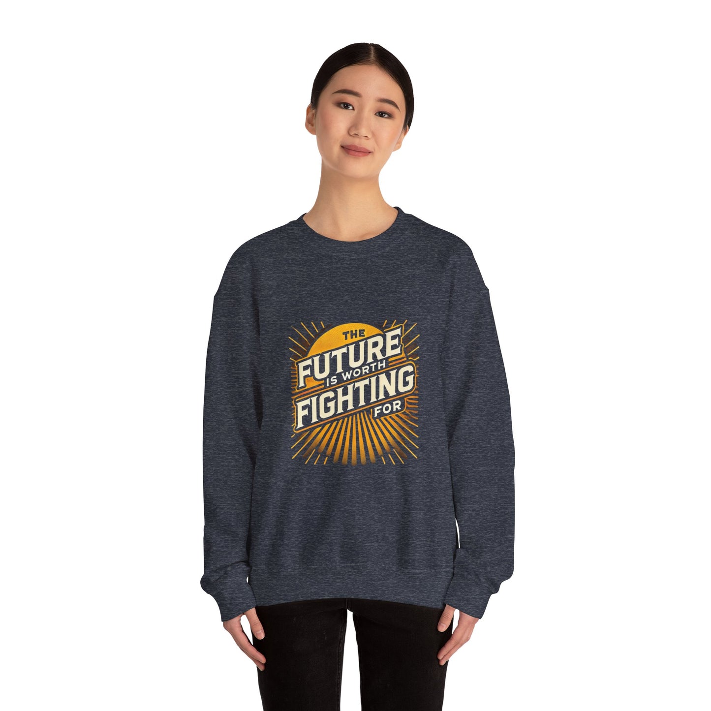 Future is Worth Fighting For Sweatshirt