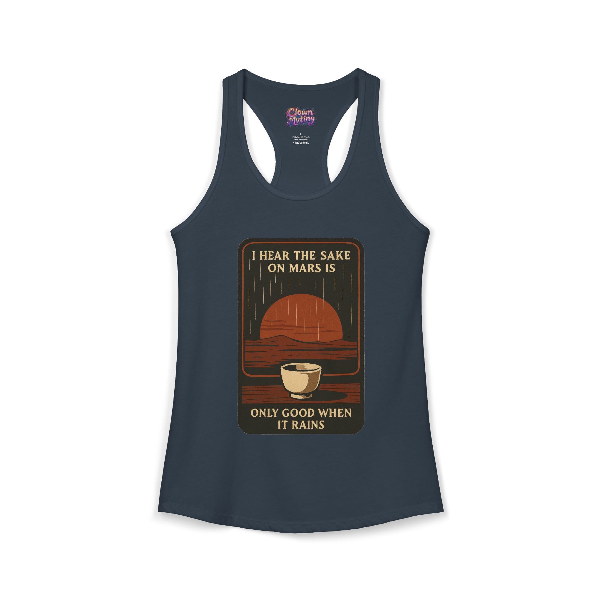 Sake on Mars Racerback Tank — "I Hear the Sake on Mars Is Only Good When It Rains"