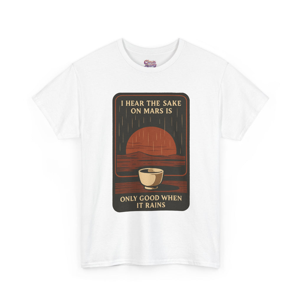 Sake on Mars T‑Shirt — Retro Space Sake Graphic Tee (“I Hear the Sake on Mars Is Only Good When It Rains”)