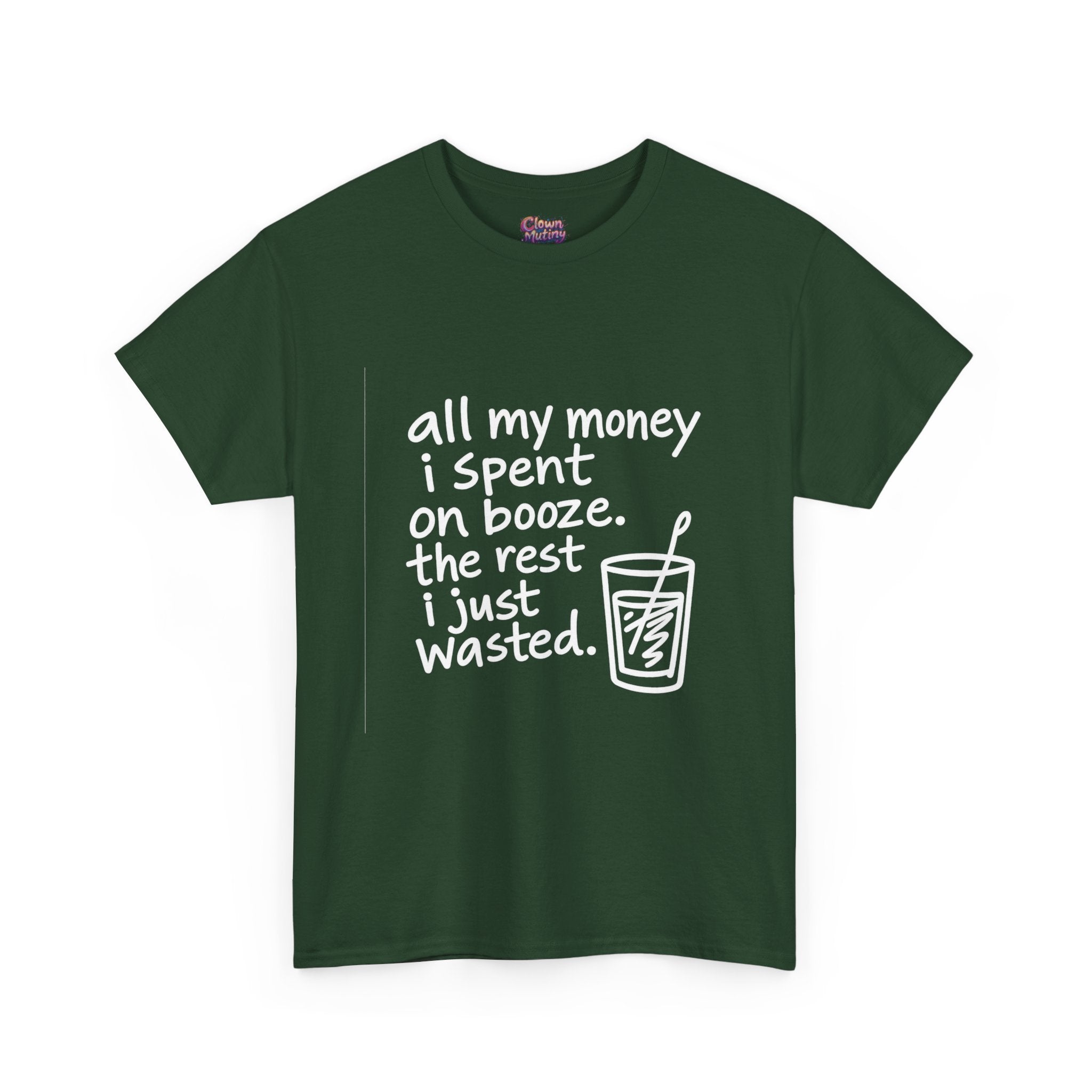 Humorous Alcohol Tee — "All My Money I Spent on Booze" Graphic T-Shirt