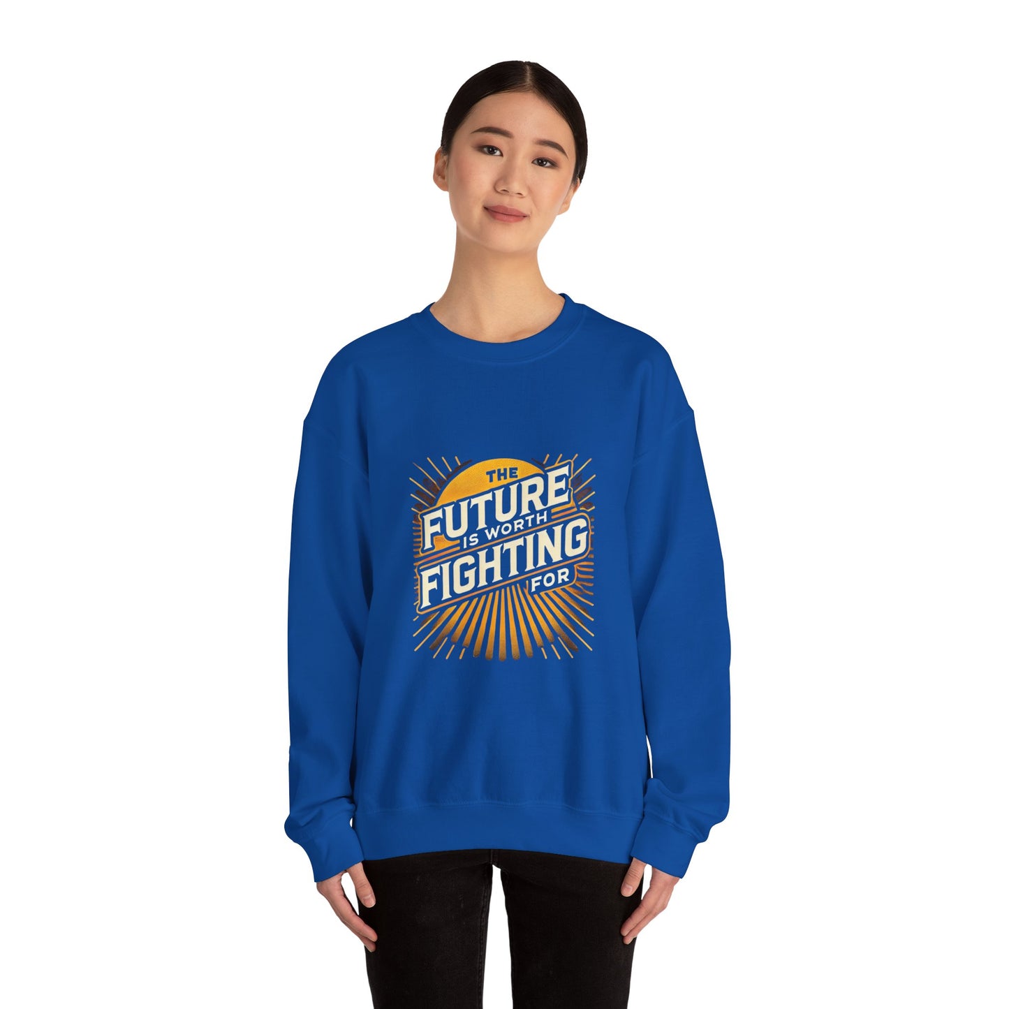 Future is Worth Fighting For Sweatshirt