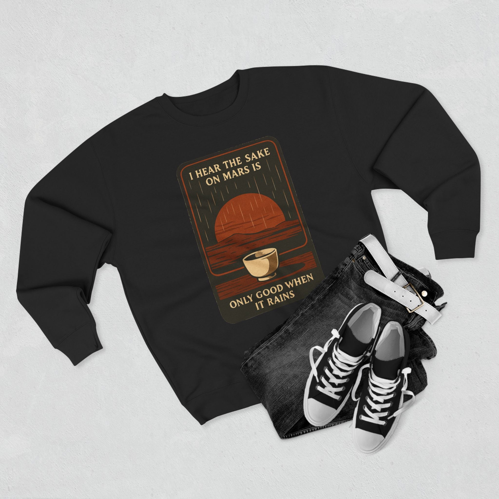 Sake on Mars Sweatshirt — "I Hear the Sake on Mars is Only Good When It Rains" Retro Crewneck