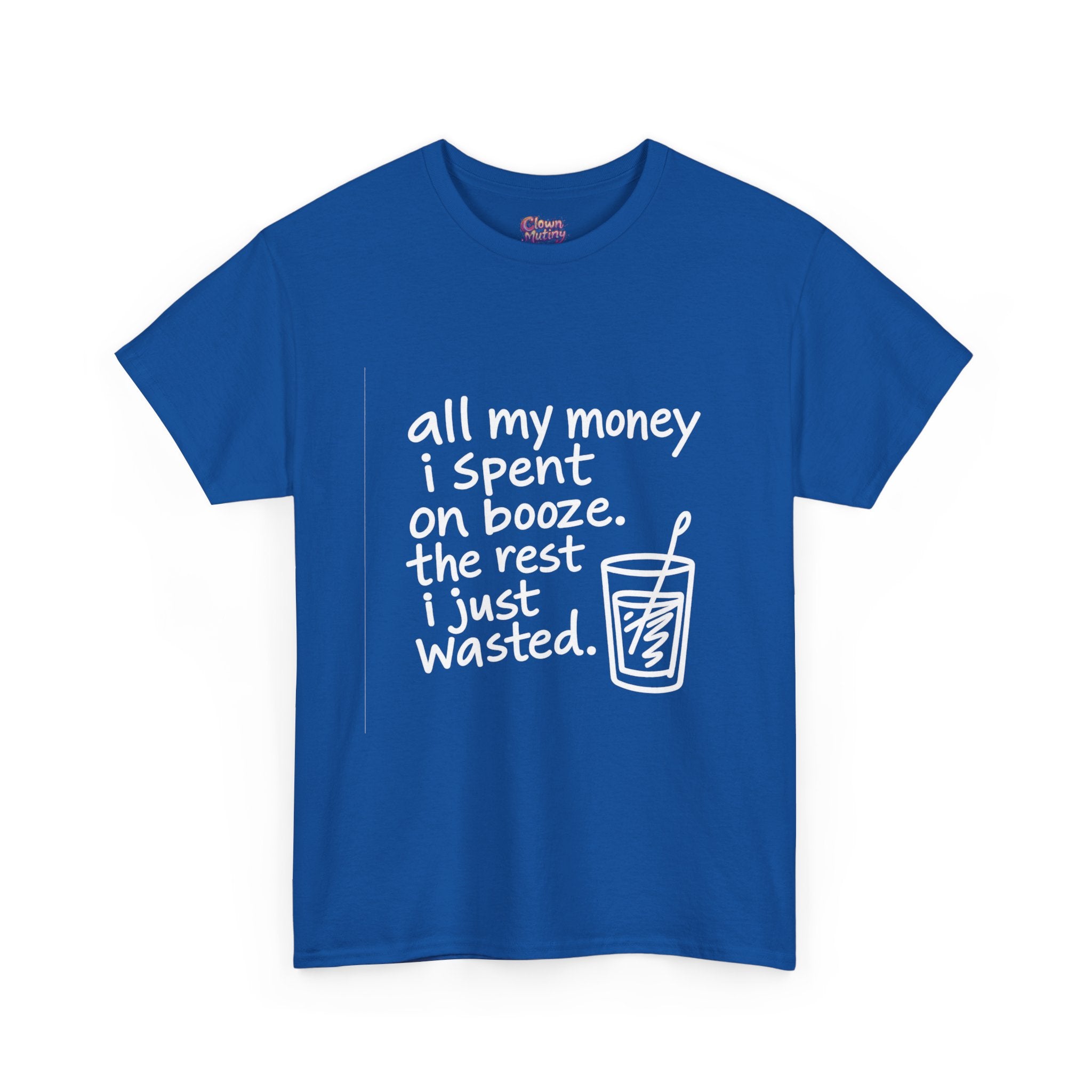 Humorous Alcohol Tee — "All My Money I Spent on Booze" Graphic T-Shirt