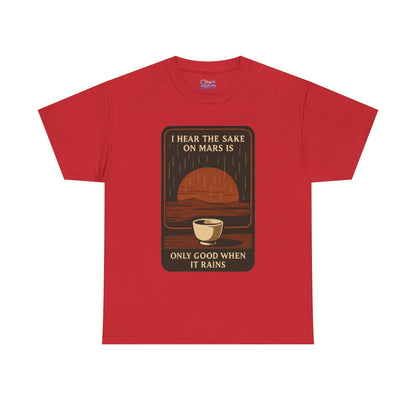 Sake on Mars T‑Shirt — Retro Space Sake Graphic Tee (“I Hear the Sake on Mars Is Only Good When It Rains”)