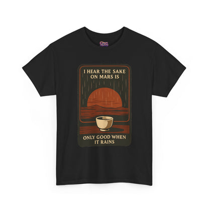Sake on Mars T‑Shirt — Retro Space Sake Graphic Tee (“I Hear the Sake on Mars Is Only Good When It Rains”)