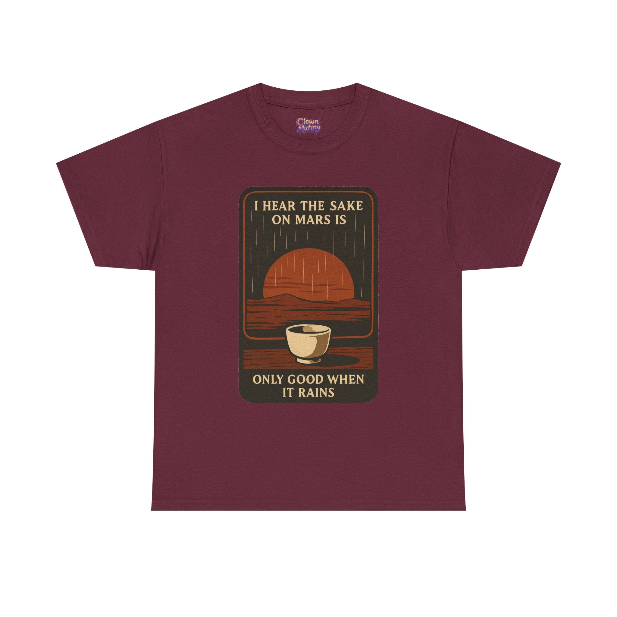 Sake on Mars T‑Shirt — Retro Space Sake Graphic Tee (“I Hear the Sake on Mars Is Only Good When It Rains”)