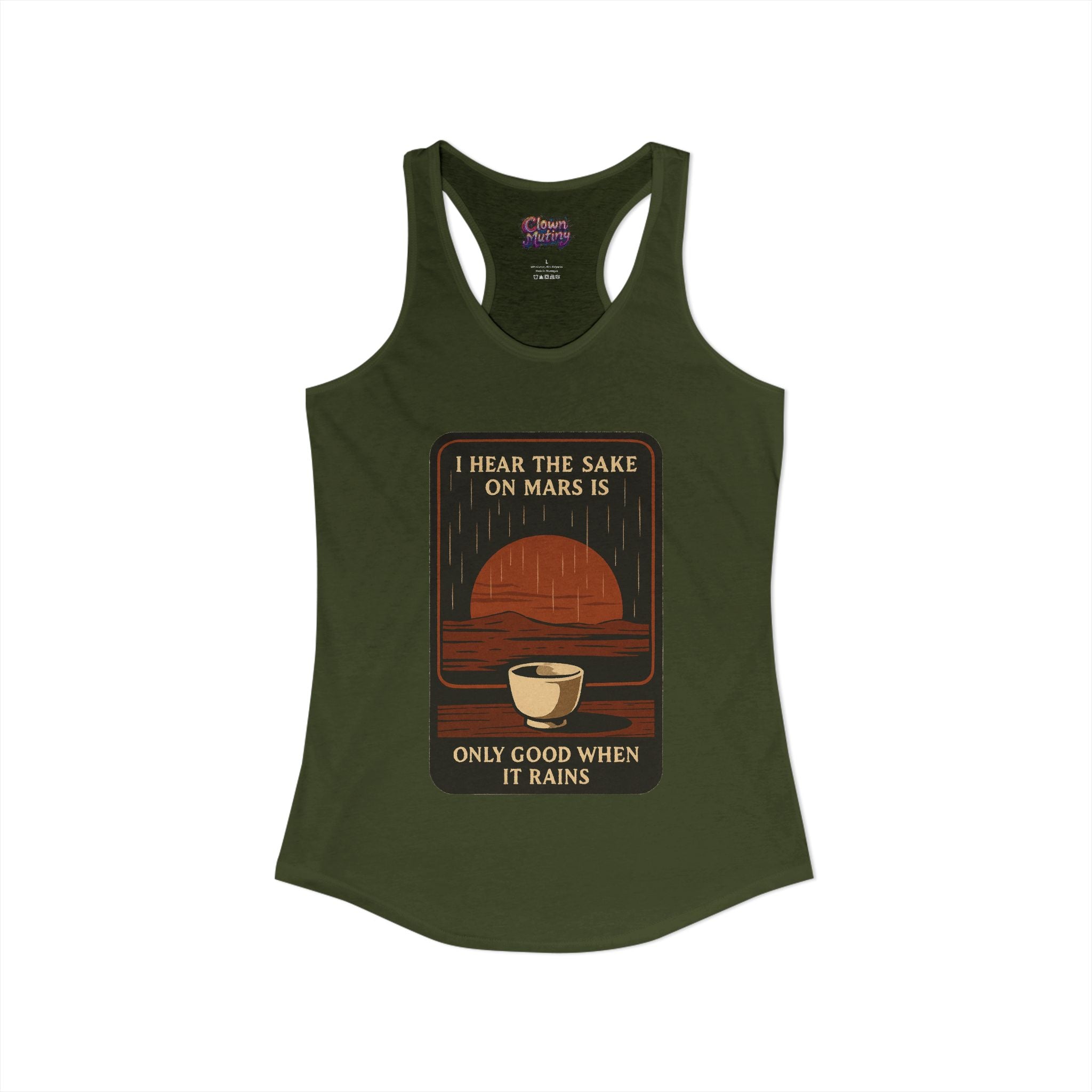 Sake on Mars Racerback Tank — "I Hear the Sake on Mars Is Only Good When It Rains"