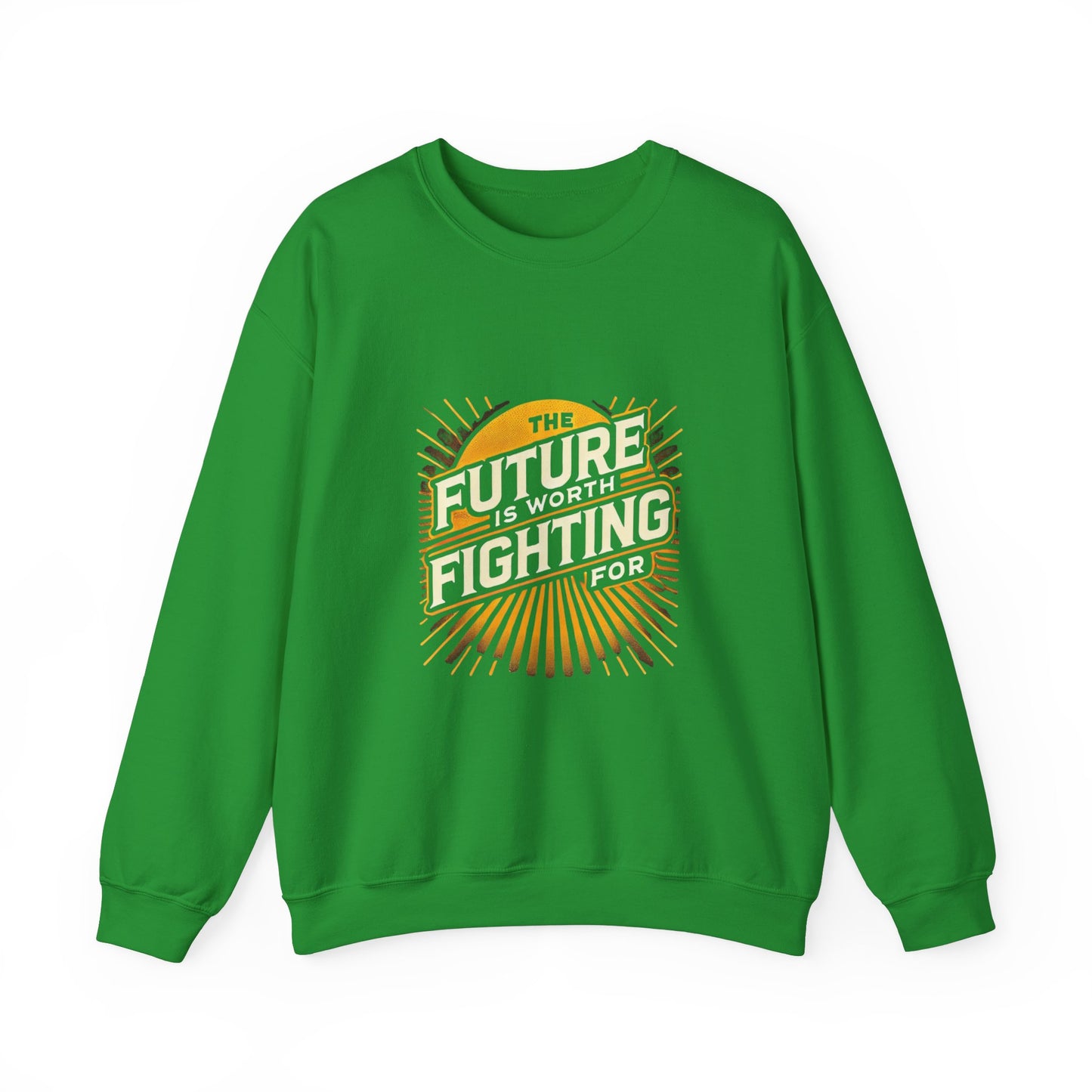 Future is Worth Fighting For Sweatshirt