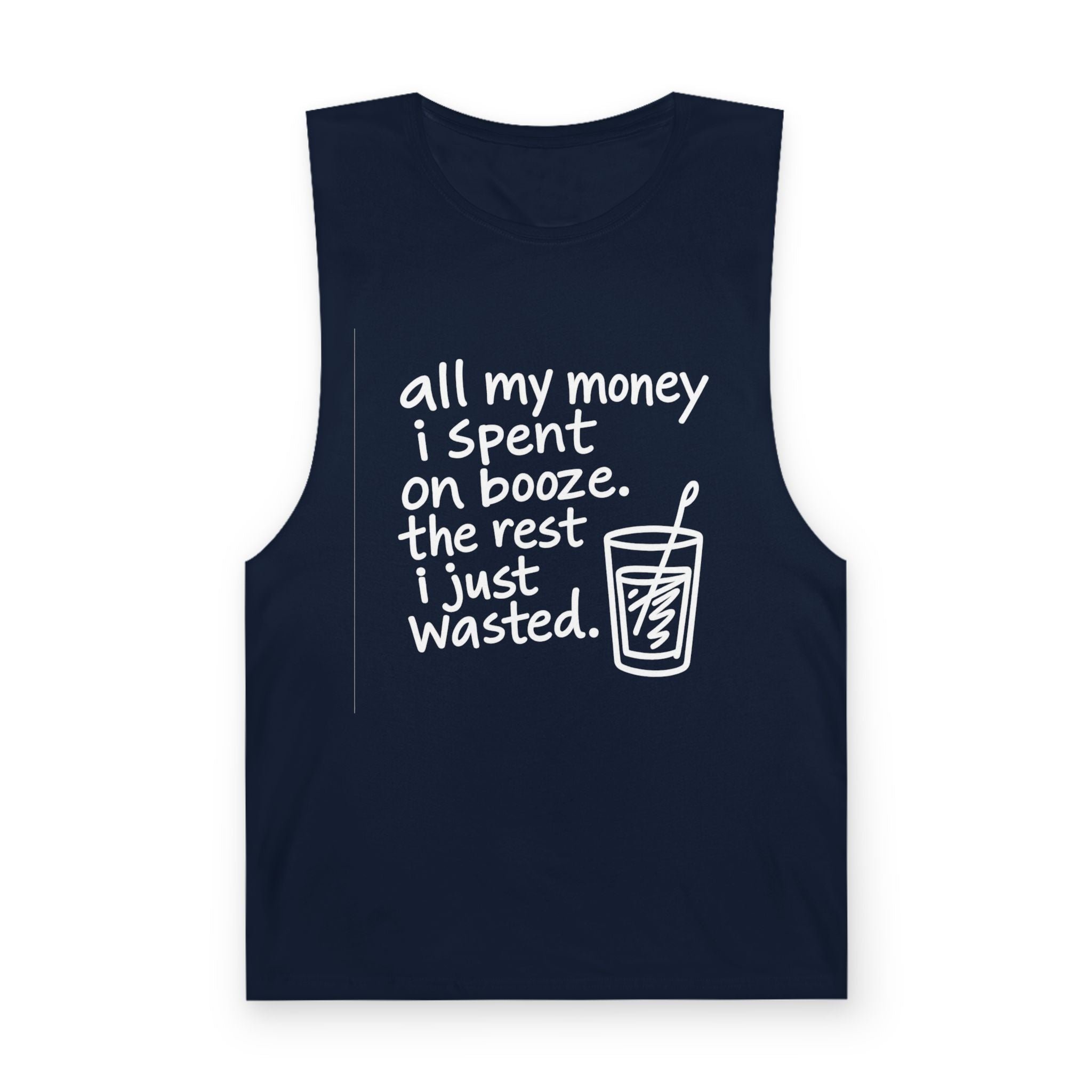 Funny Alcohol Quote Tank Top — “All My Money I Spent on Booze, The Rest I Just Wasted”