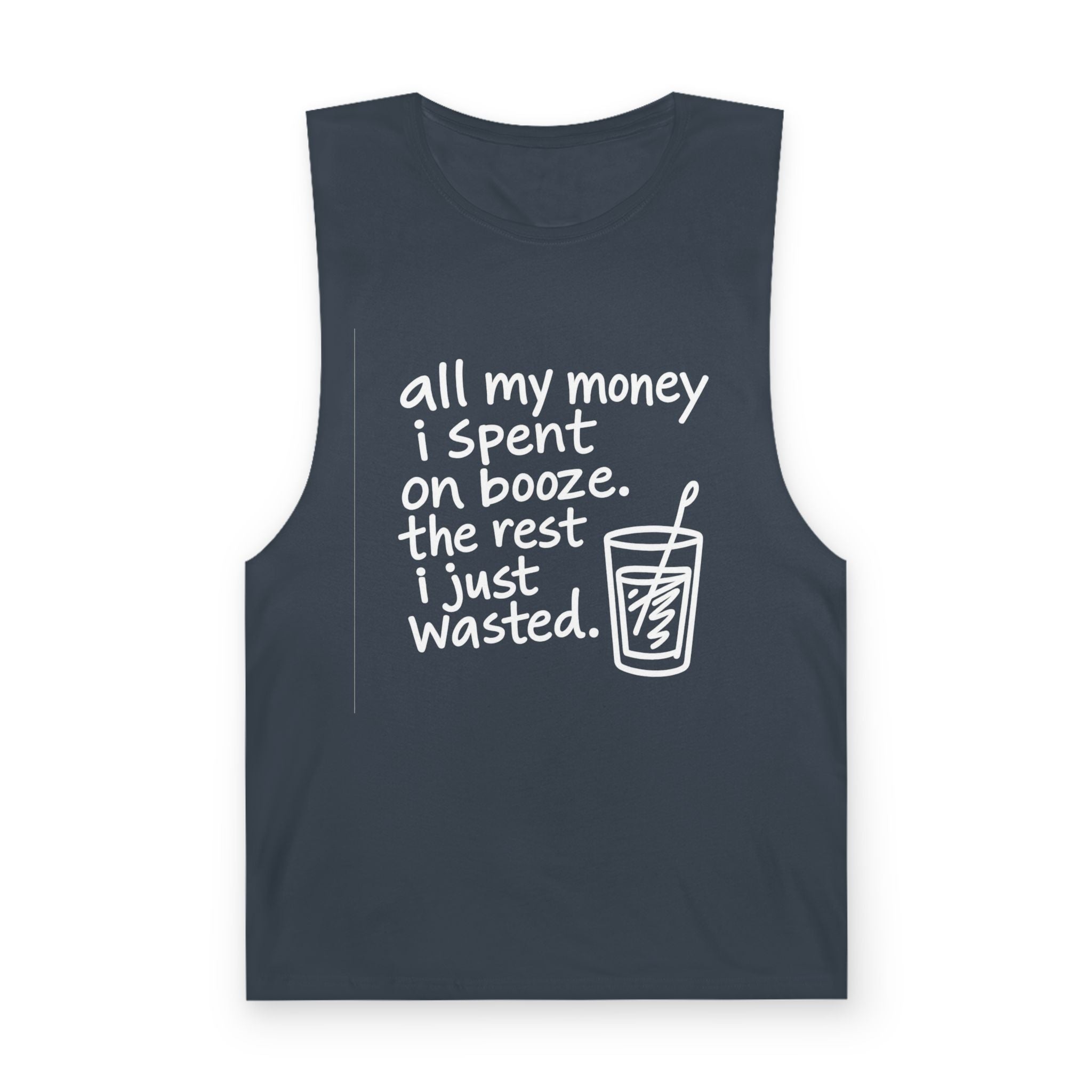 Funny Alcohol Quote Tank Top — “All My Money I Spent on Booze, The Rest I Just Wasted”