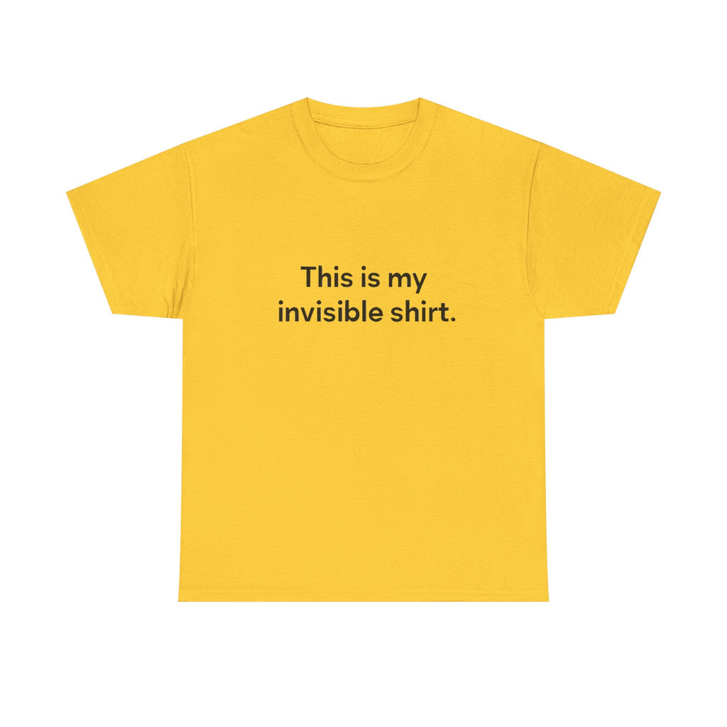 Invisible Shirt - Humorous Unisex Heavy Cotton Tee