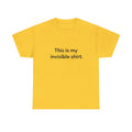 Invisible Shirt - Humorous Unisex Heavy Cotton Tee