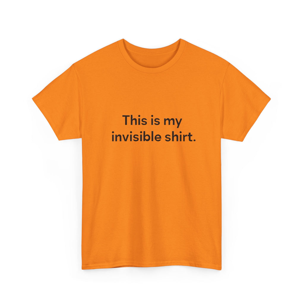 Invisible Shirt - Humorous Unisex Heavy Cotton Tee