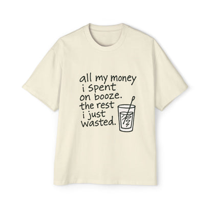 Men's Tee — "All My Money I Spent on Booze, The Rest I Just Wasted" Graphic