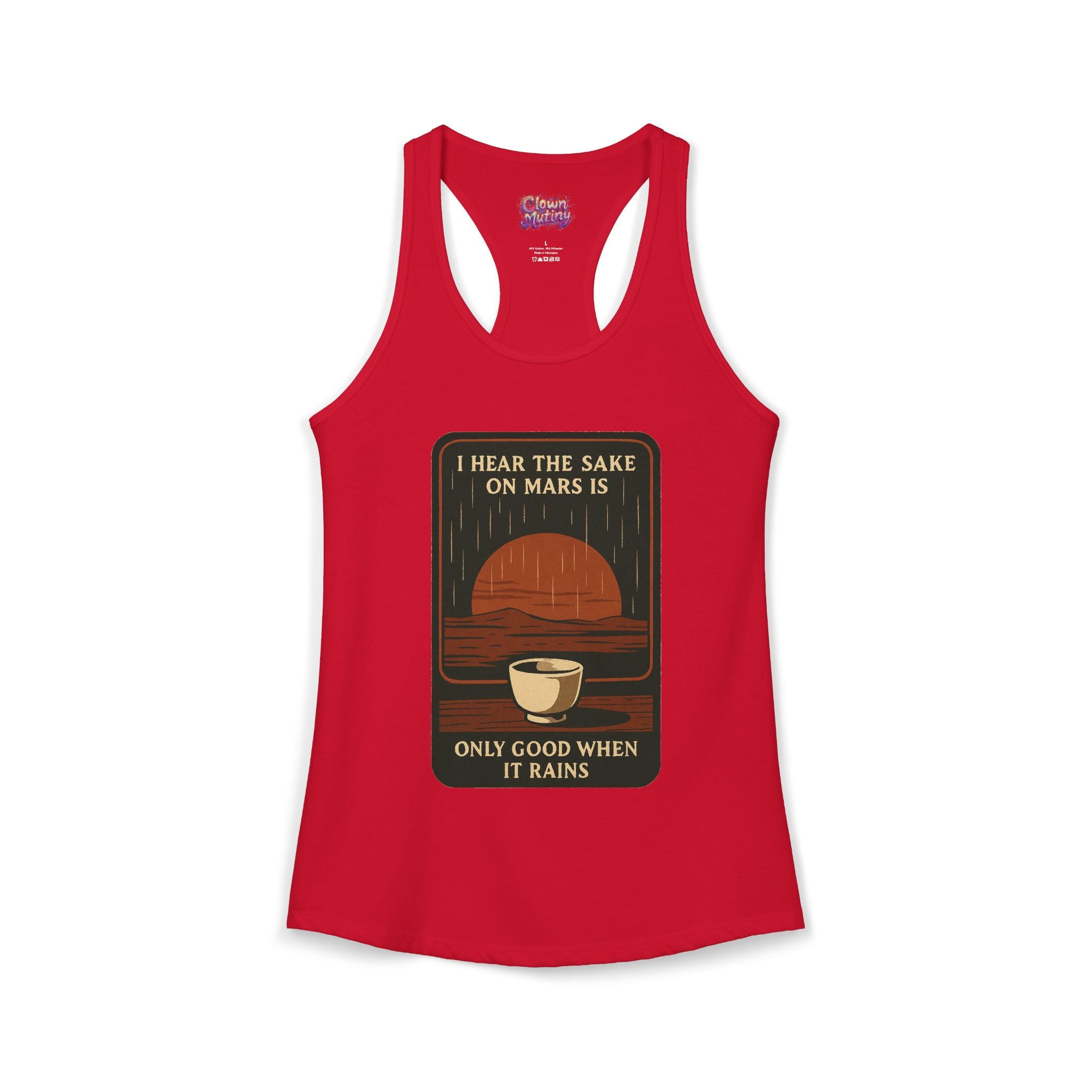 Sake on Mars Racerback Tank — "I Hear the Sake on Mars Is Only Good When It Rains"