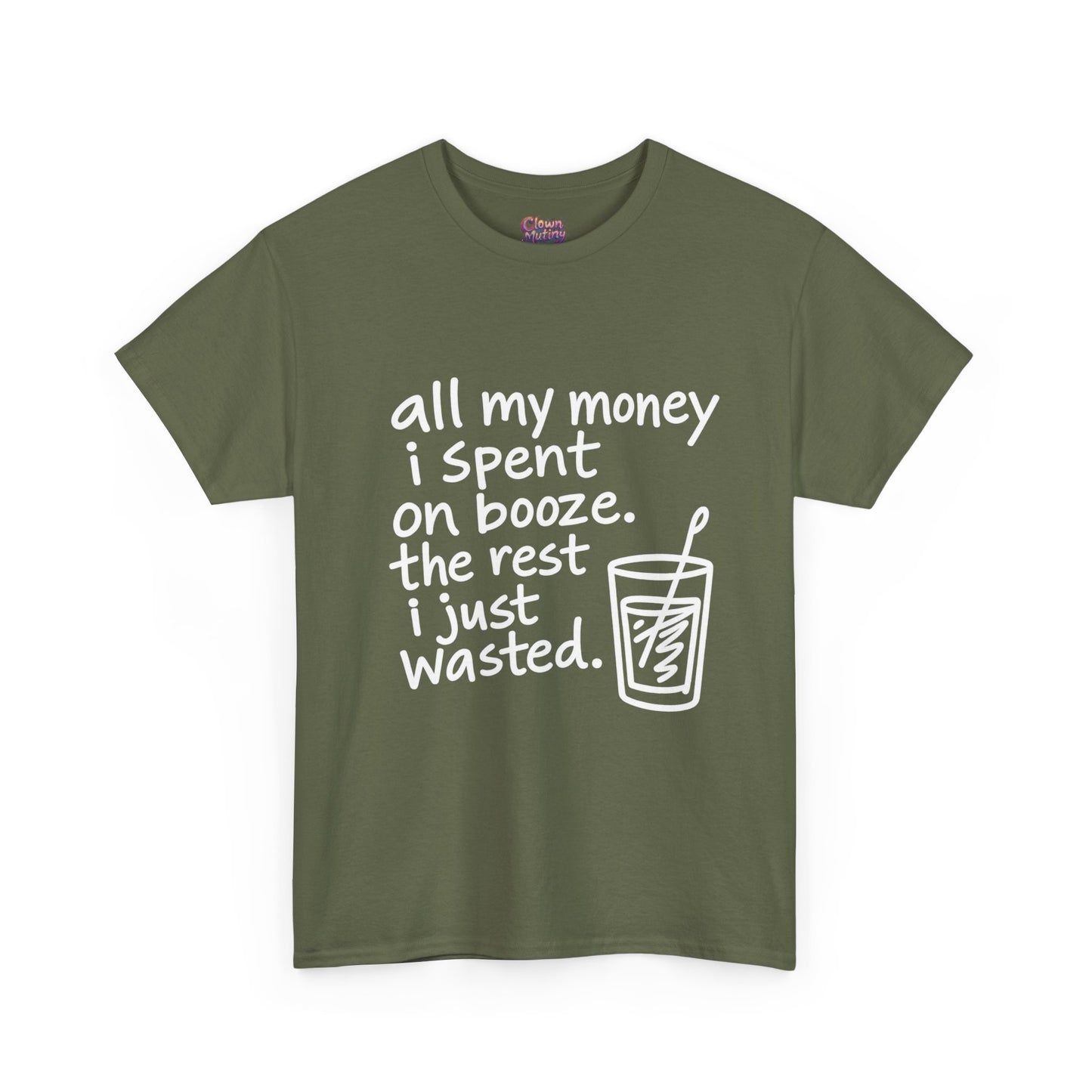 Humorous Alcohol Tee — "All My Money I Spent on Booze" Graphic T-Shirt