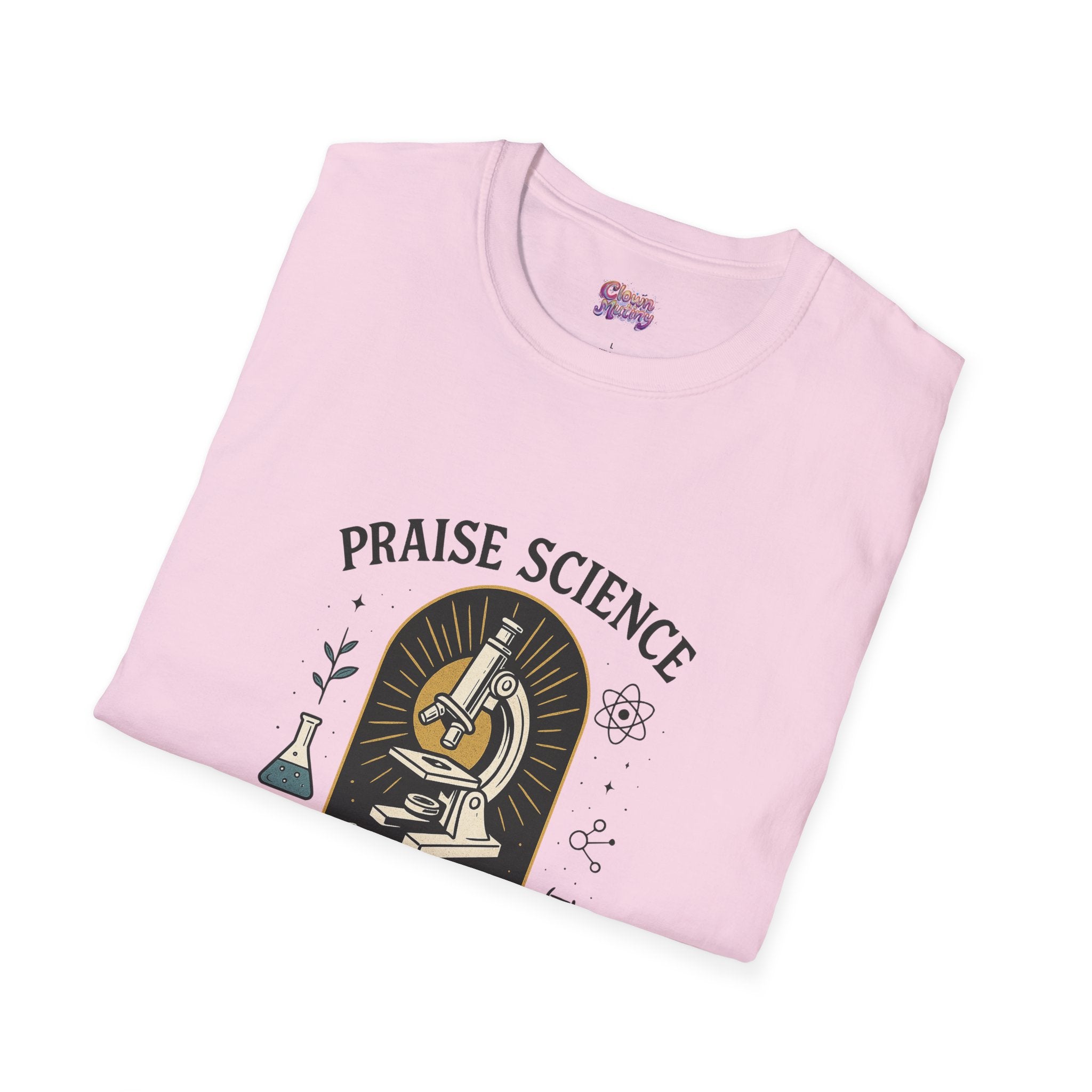 Praise Science Unisex Softstyle T-Shirt - Science Enthusiast Tee