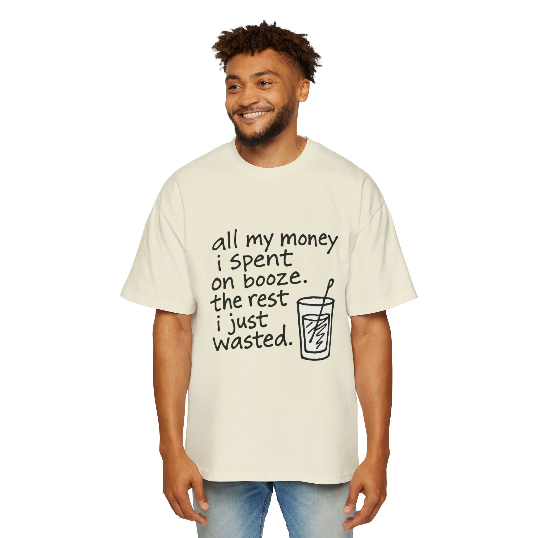 Men's Tee — "All My Money I Spent on Booze, The Rest I Just Wasted" Graphic