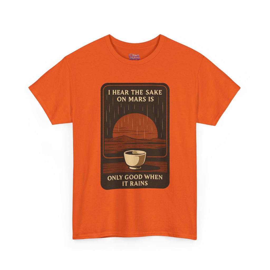 Sake on Mars T‑Shirt — Retro Space Sake Graphic Tee (“I Hear the Sake on Mars Is Only Good When It Rains”)