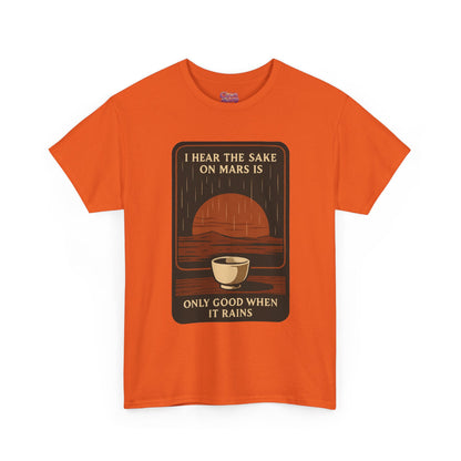 Sake on Mars T‑Shirt — Retro Space Sake Graphic Tee (“I Hear the Sake on Mars Is Only Good When It Rains”)
