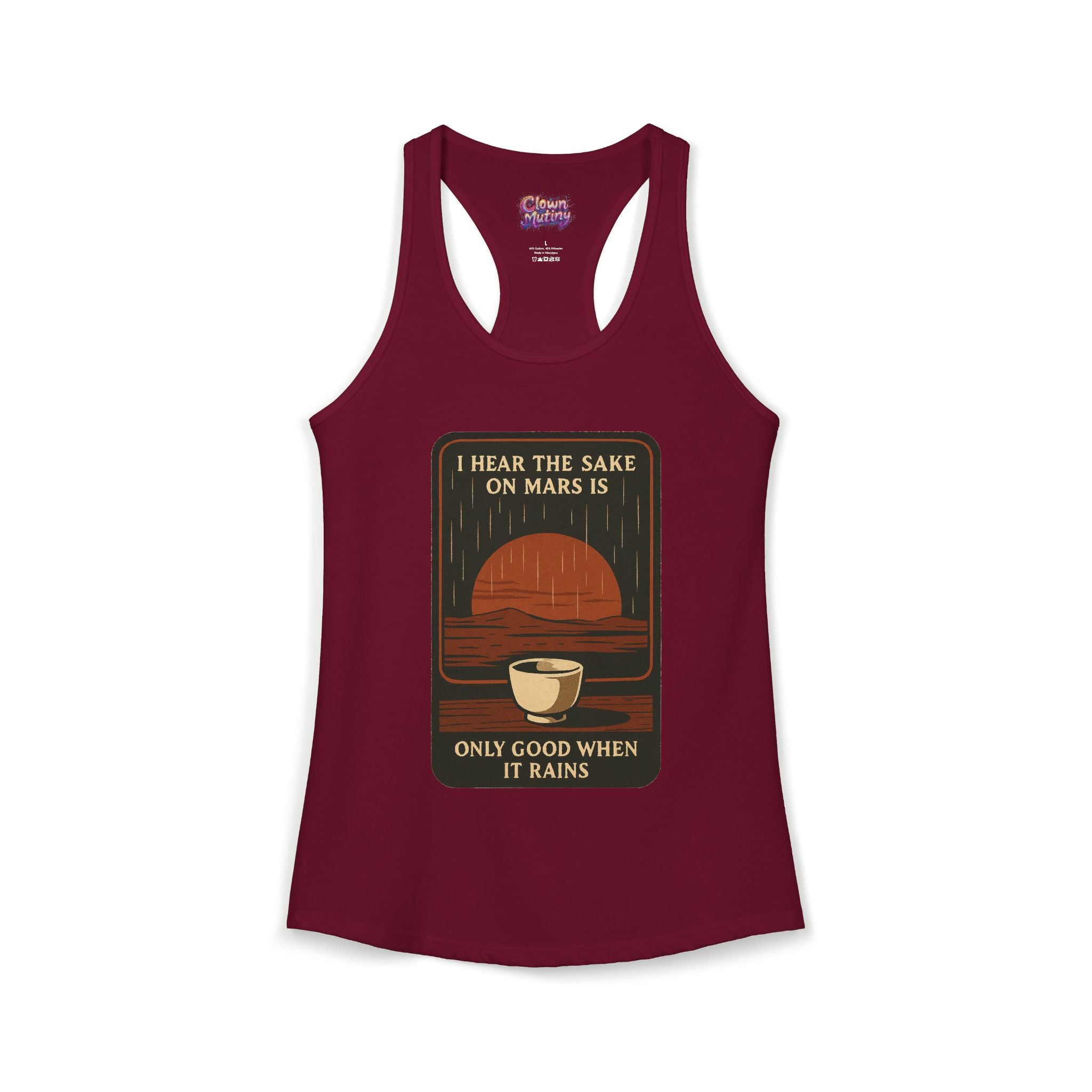 Sake on Mars Racerback Tank — "I Hear the Sake on Mars Is Only Good When It Rains"