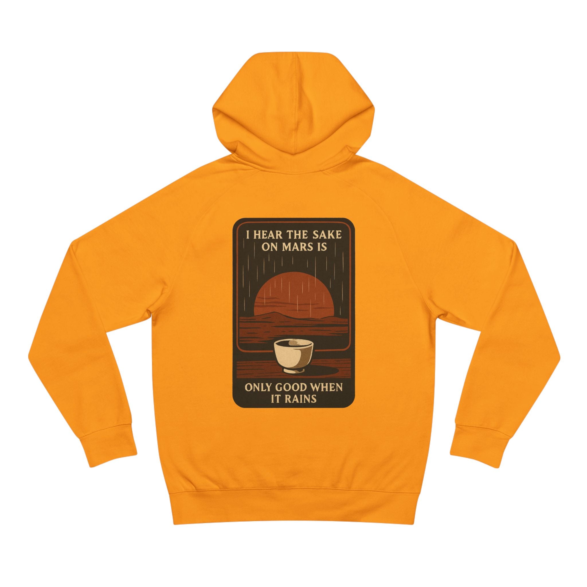 Mars Sake Hoodie — "I Hear the Sake on Mars is Only Good When It Rains" Retro Space Design