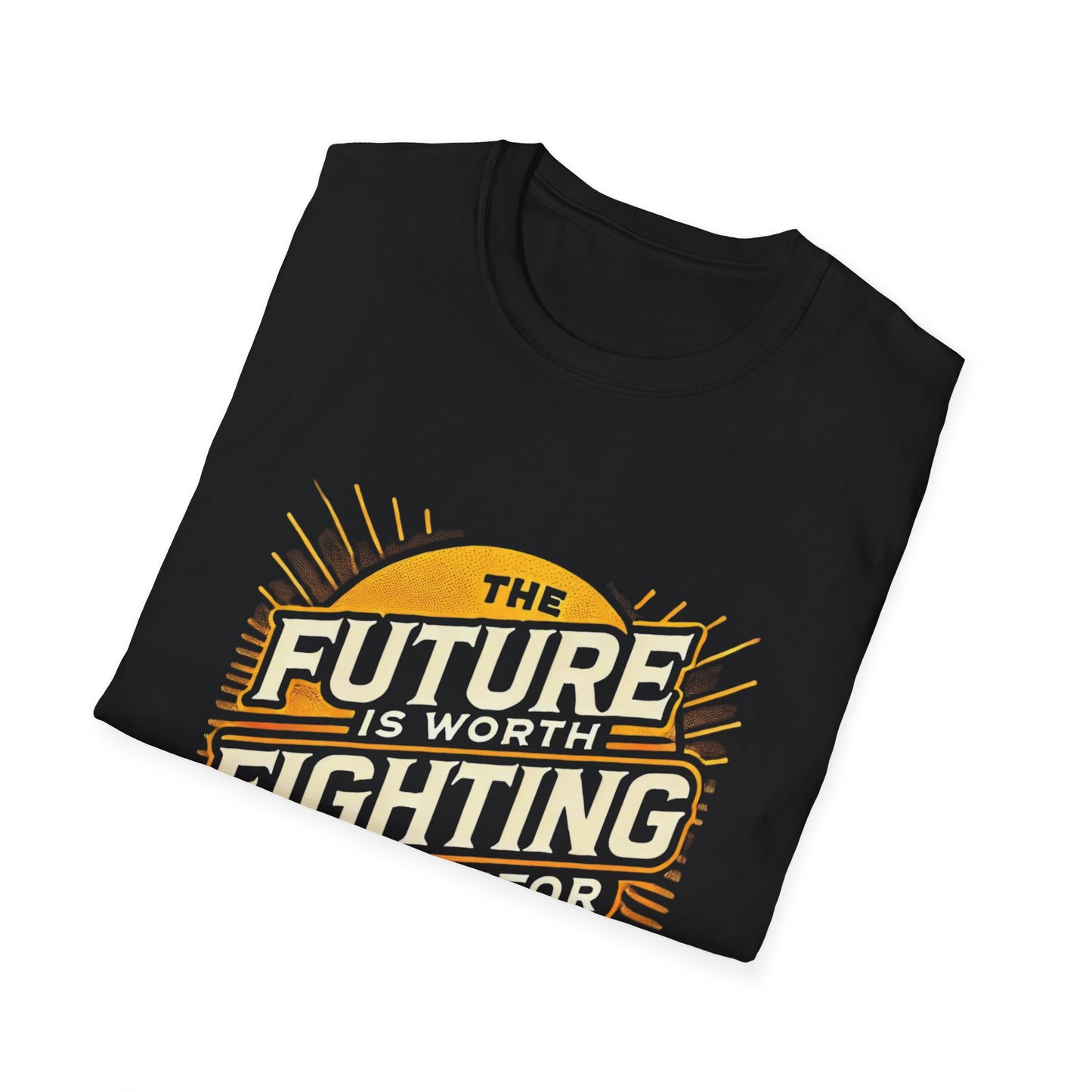 Future is Worth Fighting For Unisex Softstyle T-Shirt