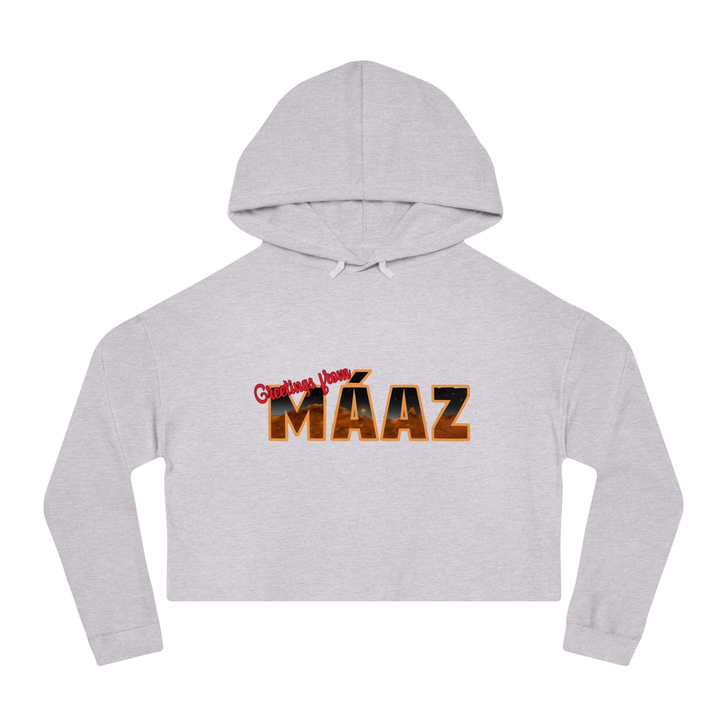 Mars Needs You Stylish Women’s Cropped Hooded Sweatshirt - 'Greetings From Maaz' & 'Mars Needs You' Design