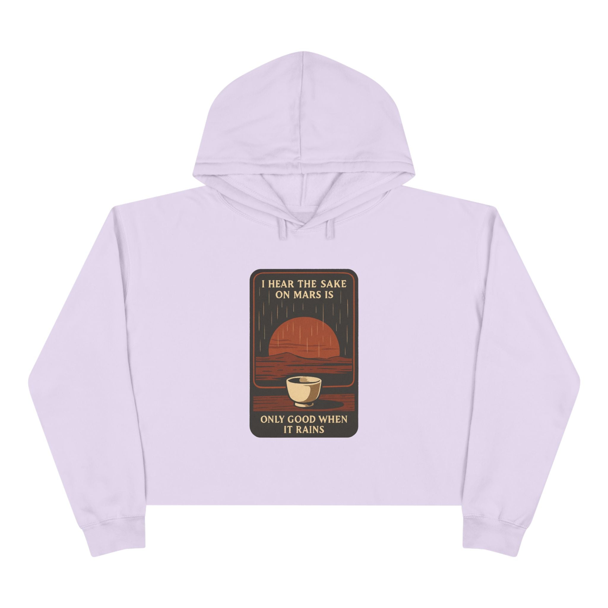 Mars Sake Crop Hoodie – "I Hear the Sake on Mars Is Only Good When It Rains" Retro Graphic