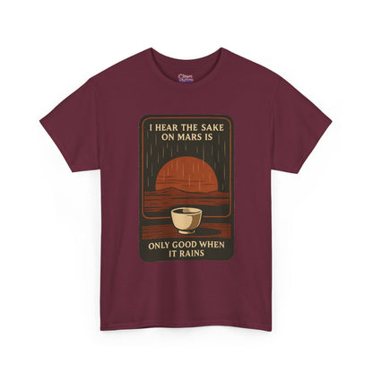 Sake on Mars T‑Shirt — Retro Space Sake Graphic Tee (“I Hear the Sake on Mars Is Only Good When It Rains”)
