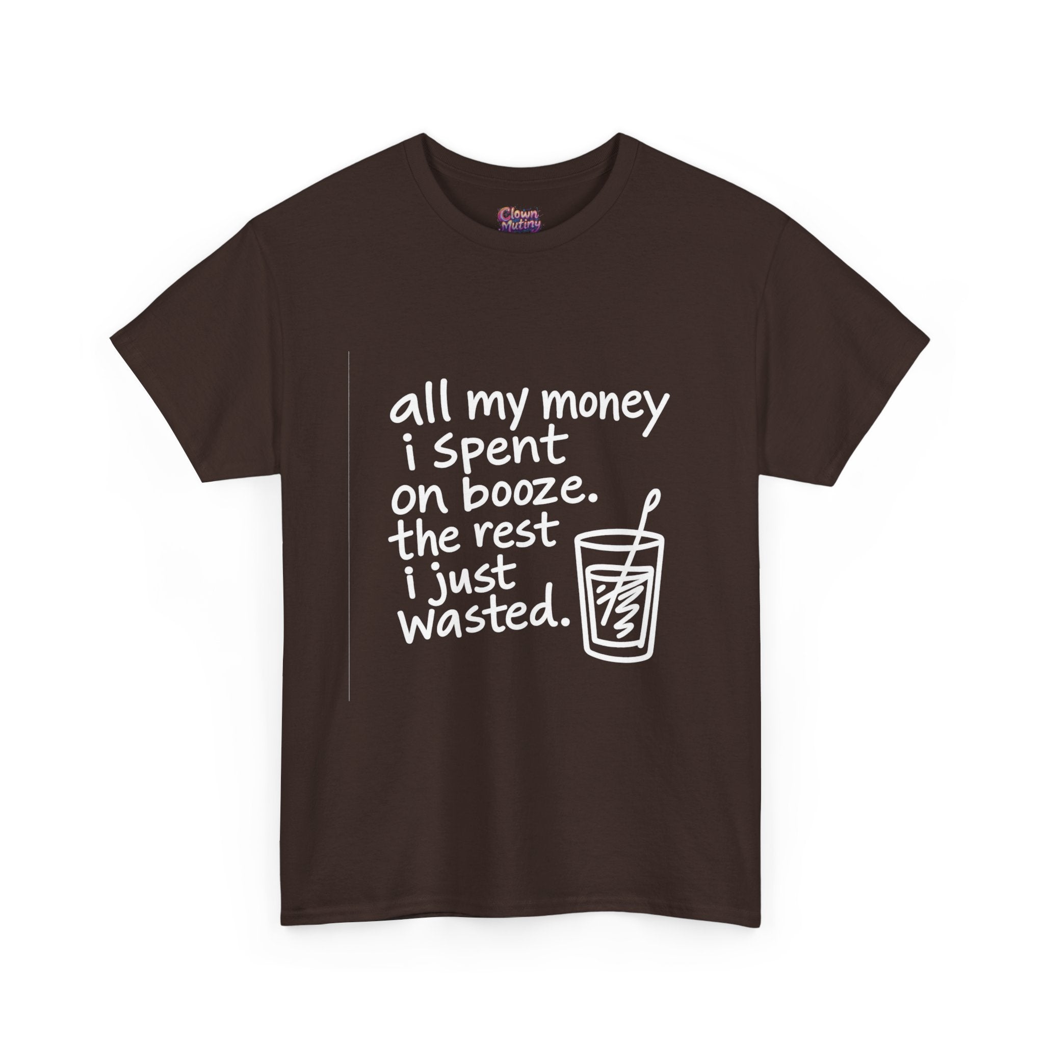 Humorous Alcohol Tee — "All My Money I Spent on Booze" Graphic T-Shirt