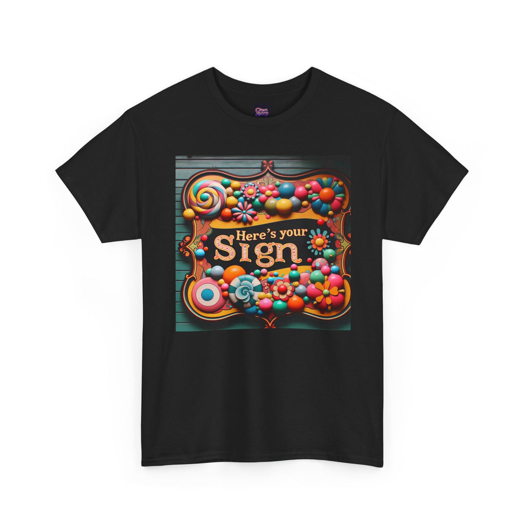 Here's Your Sign Unisex Heavy Cotton Tee - Fun and Colorful Graphic Tee for Everyday Wear