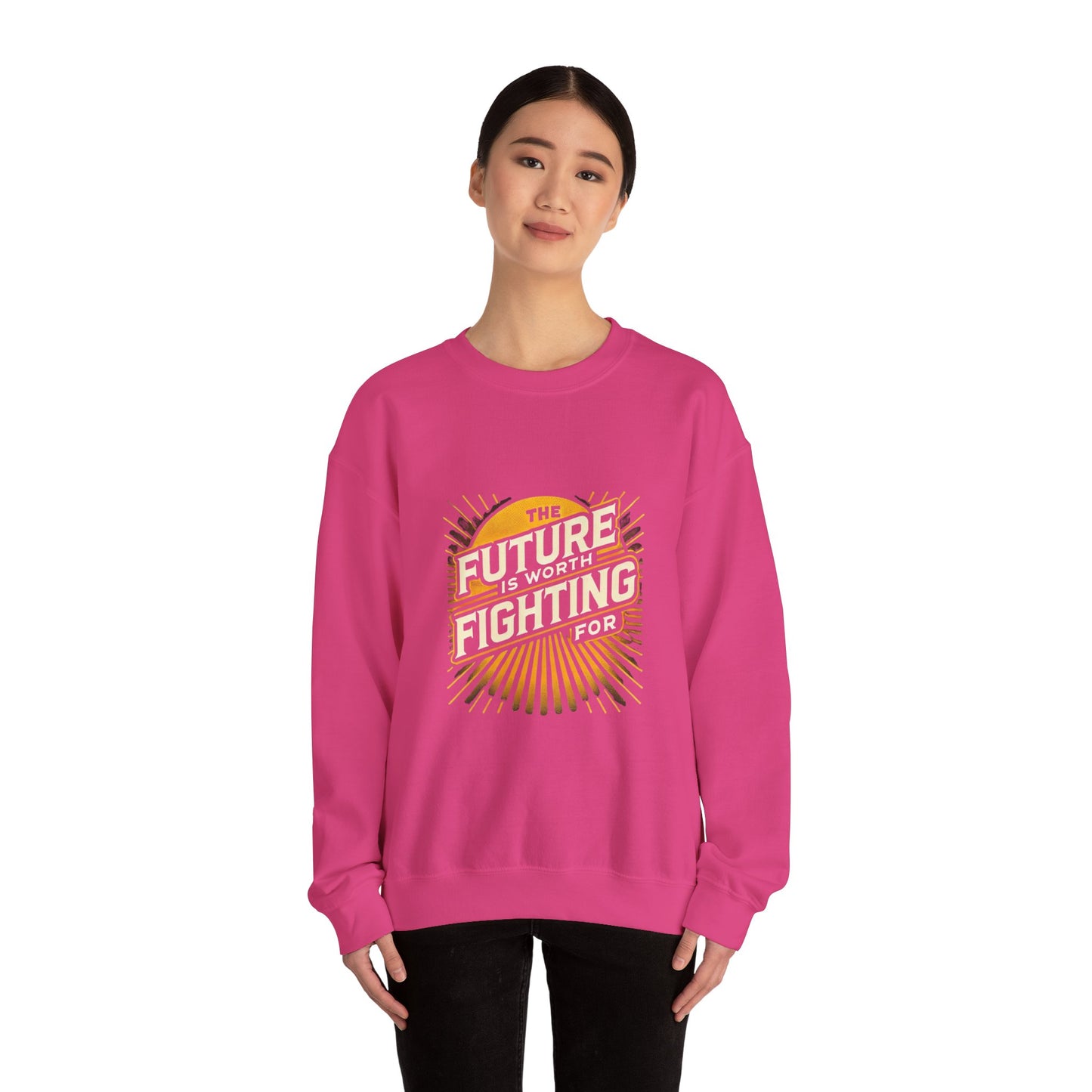 Future is Worth Fighting For Sweatshirt