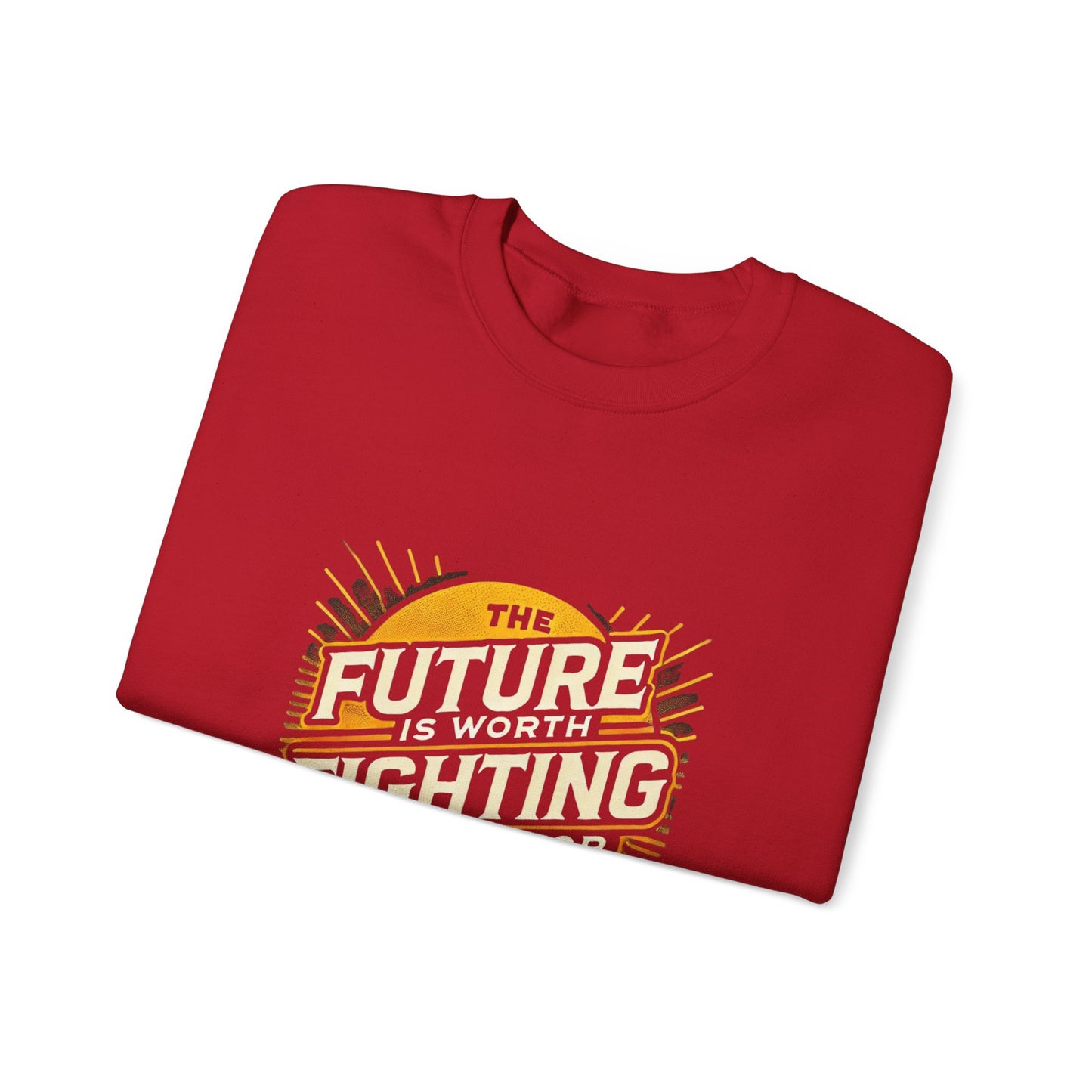 Future is Worth Fighting For Sweatshirt