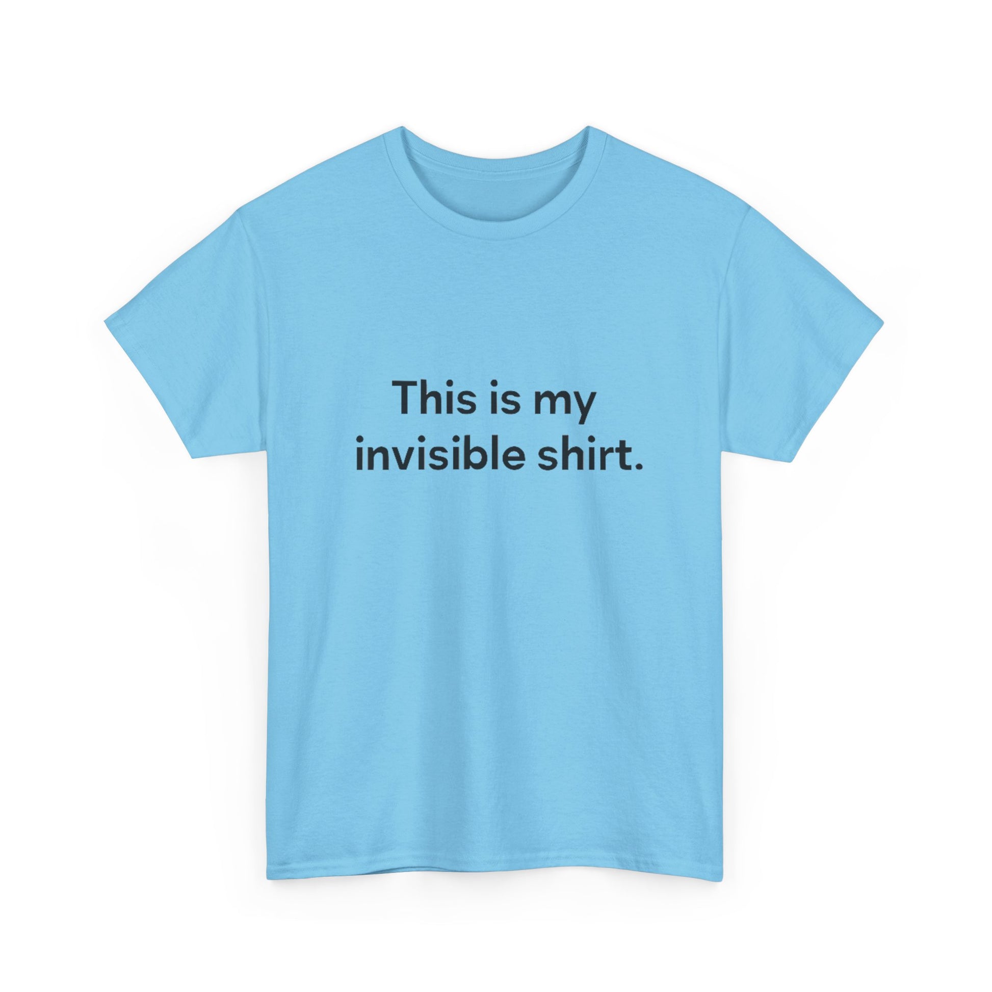 Invisible Shirt - Humorous Unisex Heavy Cotton Tee