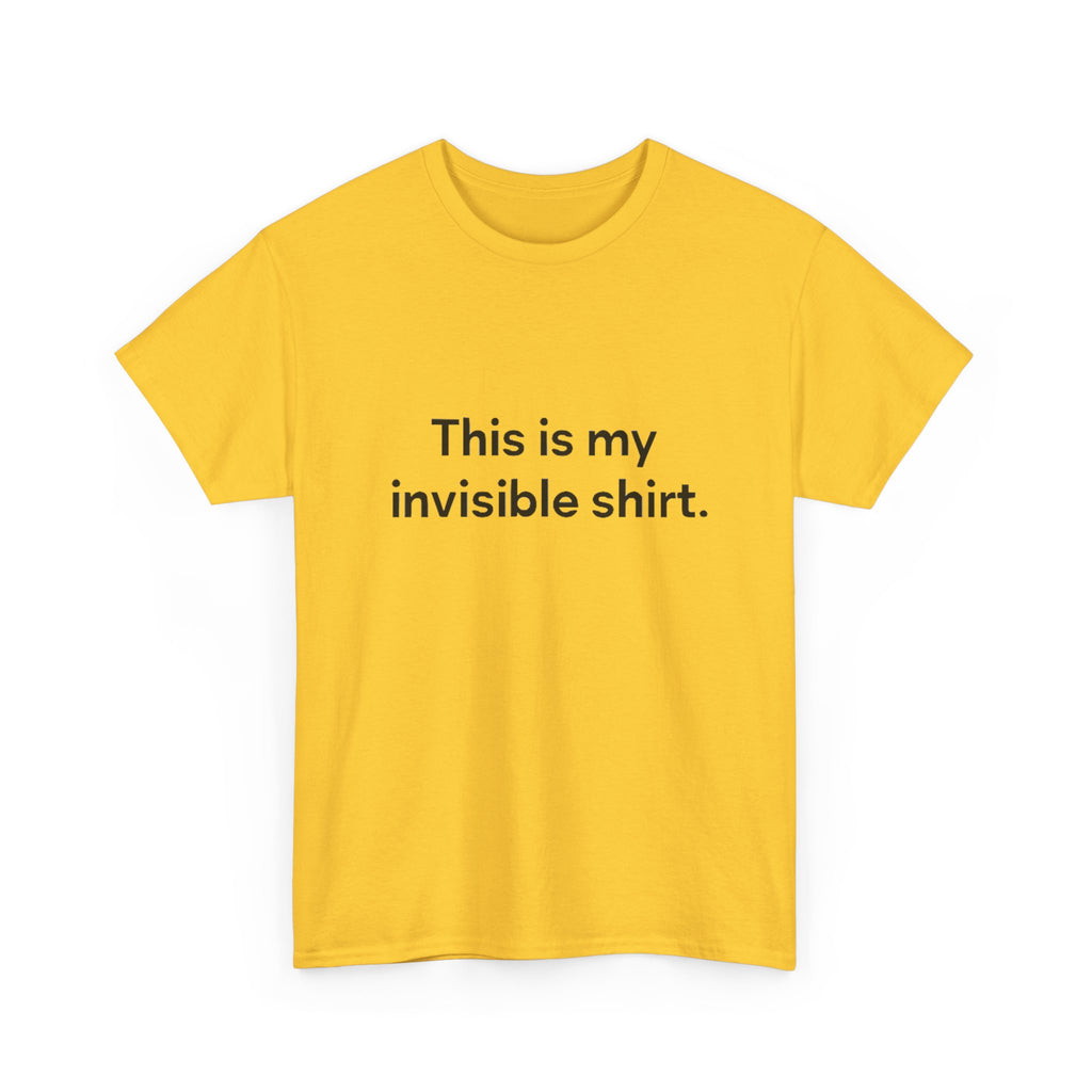 Invisible Shirt - Humorous Unisex Heavy Cotton Tee