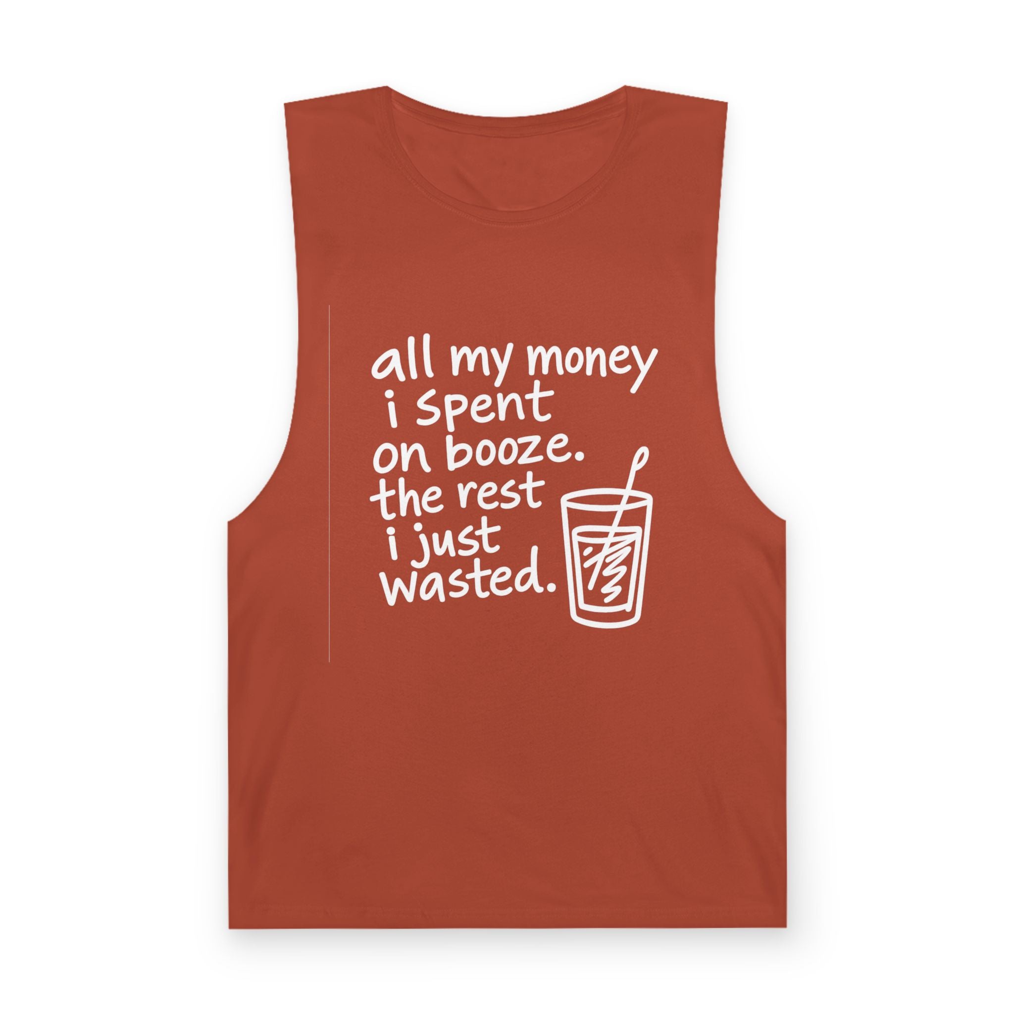 Funny Alcohol Quote Tank Top — “All My Money I Spent on Booze, The Rest I Just Wasted”