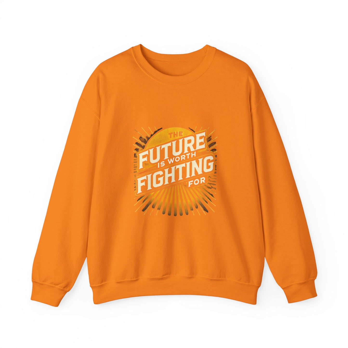 Future is Worth Fighting For Sweatshirt