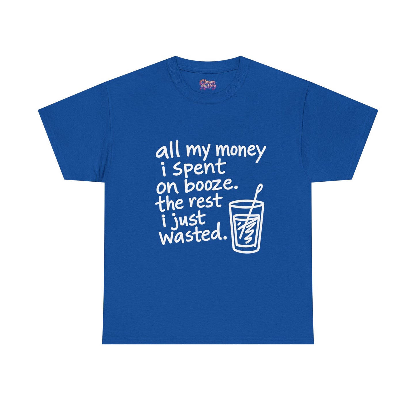 Humorous Alcohol Tee — "All My Money I Spent on Booze" Graphic T-Shirt