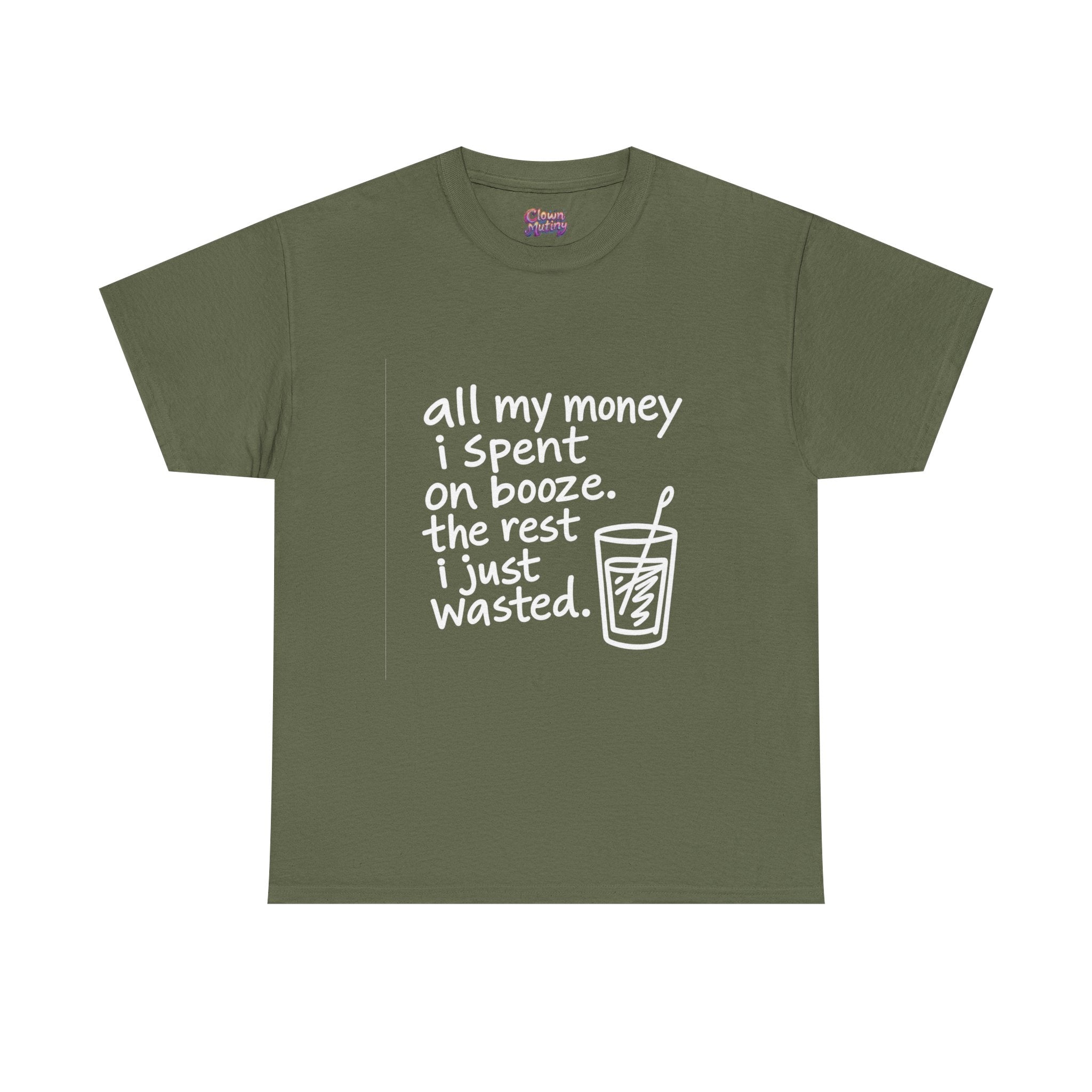 Humorous Alcohol Tee — "All My Money I Spent on Booze" Graphic T-Shirt