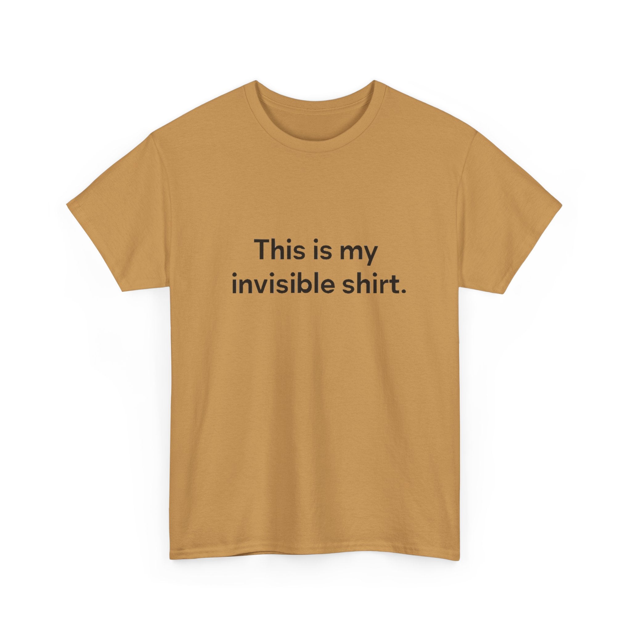 Invisible Shirt - Humorous Unisex Heavy Cotton Tee