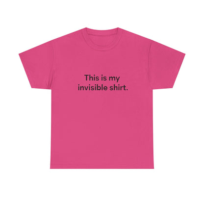 Invisible Shirt - Humorous Unisex Heavy Cotton Tee