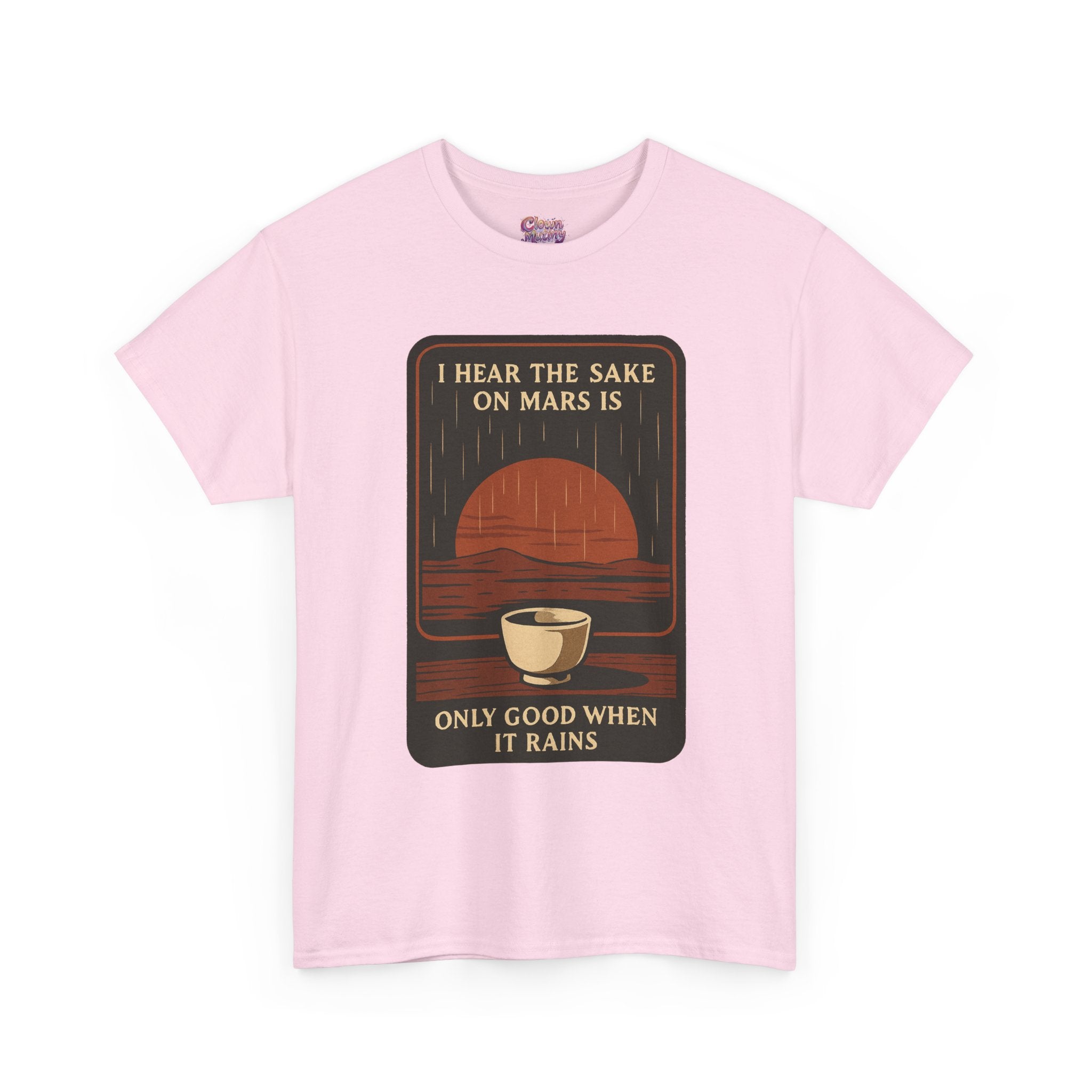 Sake on Mars T‑Shirt — Retro Space Sake Graphic Tee (“I Hear the Sake on Mars Is Only Good When It Rains”)