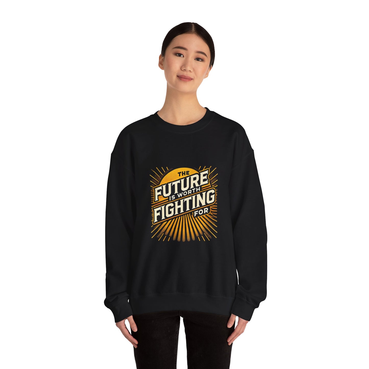 Future is Worth Fighting For Sweatshirt