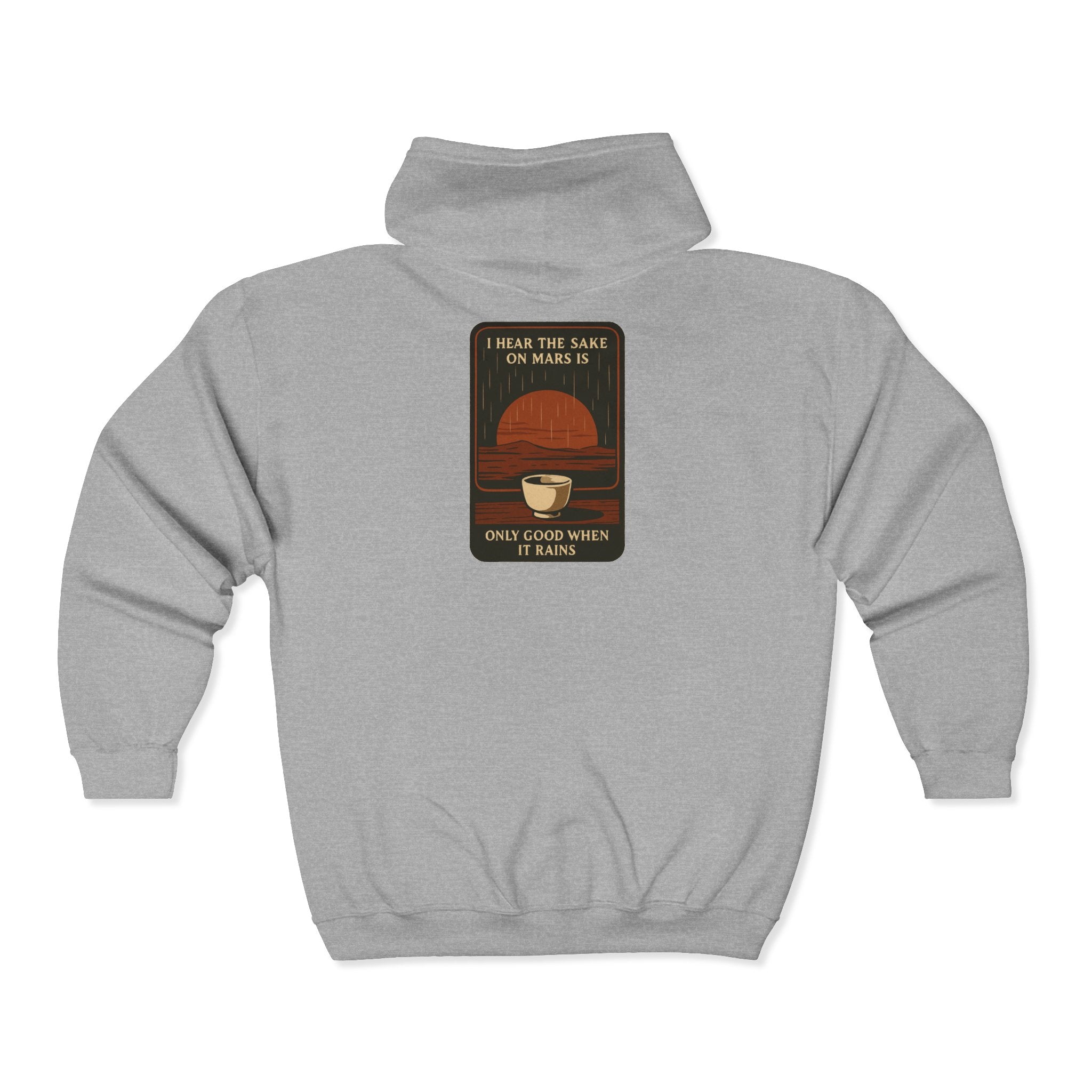 Sake on Mars Zip Hoodie — "I Hear the Sake on Mars Is Only Good When It Rains"