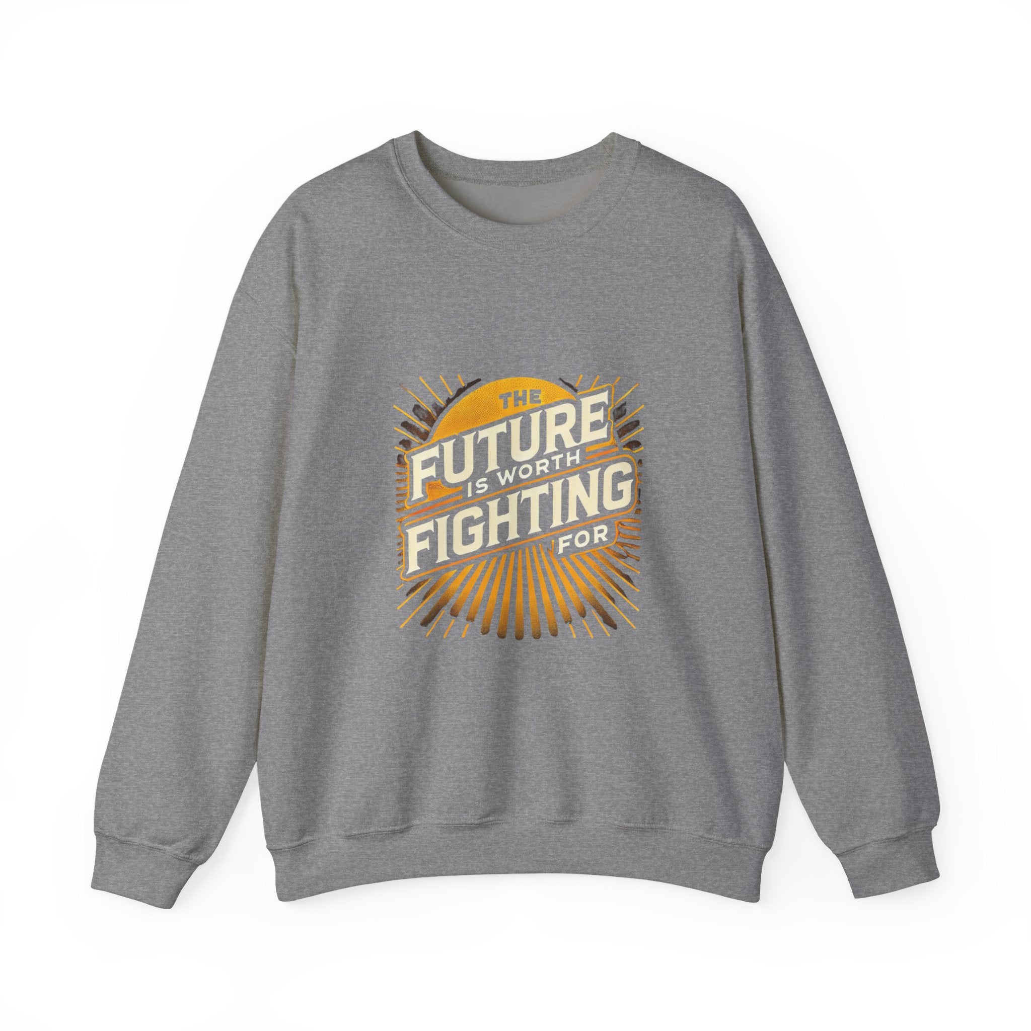 Future is Worth Fighting For Sweatshirt