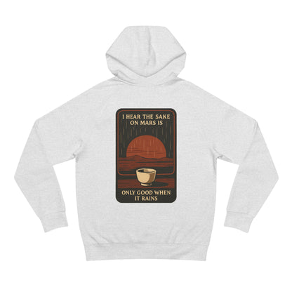 Mars Sake Hoodie — "I Hear the Sake on Mars is Only Good When It Rains" Retro Space Design